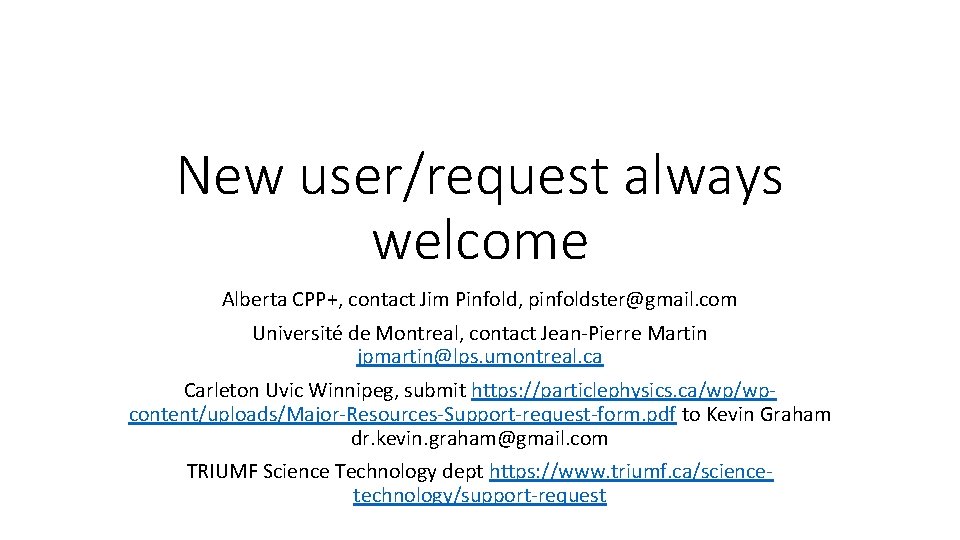 New user/request always welcome Alberta CPP+, contact Jim Pinfold, pinfoldster@gmail. com Université de Montreal,