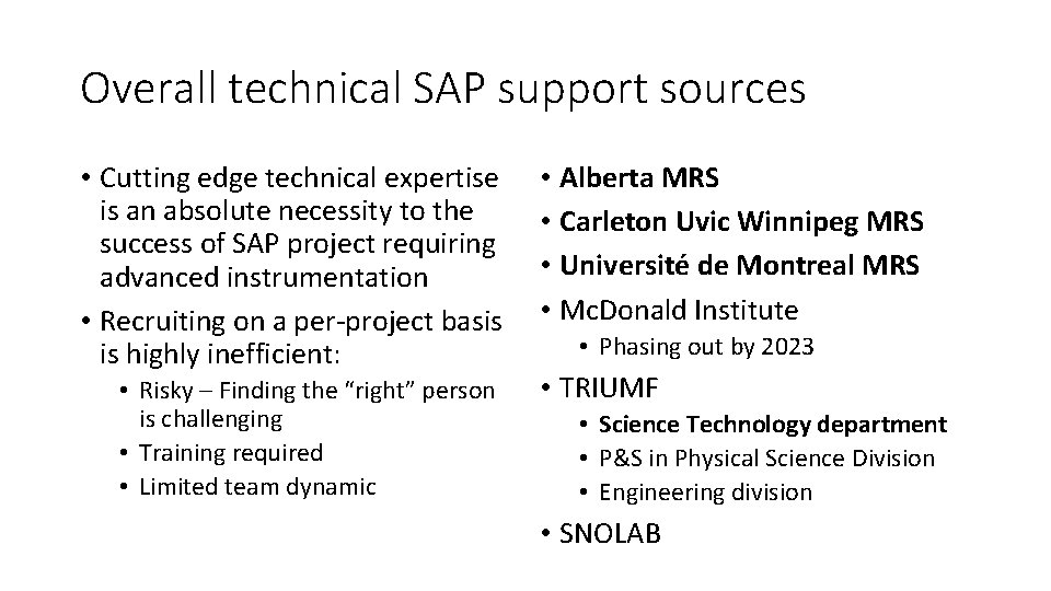 Overall technical SAP support sources • Cutting edge technical expertise is an absolute necessity