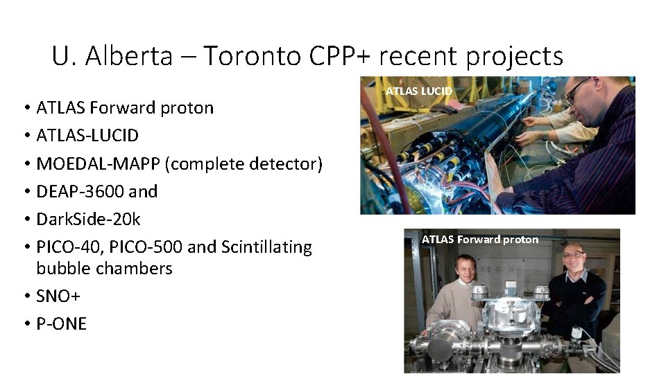 U. Alberta – Toronto CPP+ recent projects • ATLAS Forward proton • ATLAS-LUCID •