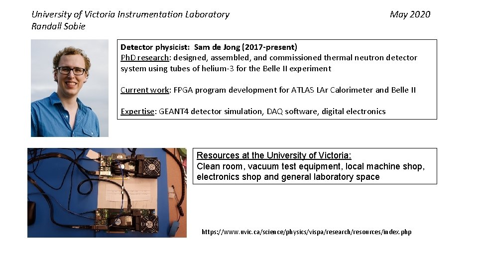 University of Victoria Instrumentation Laboratory Randall Sobie May 2020 Detector physicist: Sam de Jong