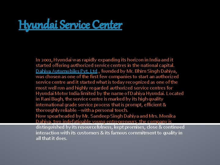 Hyundai Service Center In 2001, Hyundai was rapidly expanding its horizon in India and