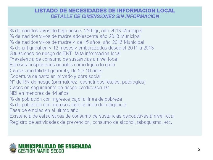 LISTADO DE NECESIDADES DE INFORMACION LOCAL DETALLE DE DIMENSIONES SIN INFORMACION % de nacidos