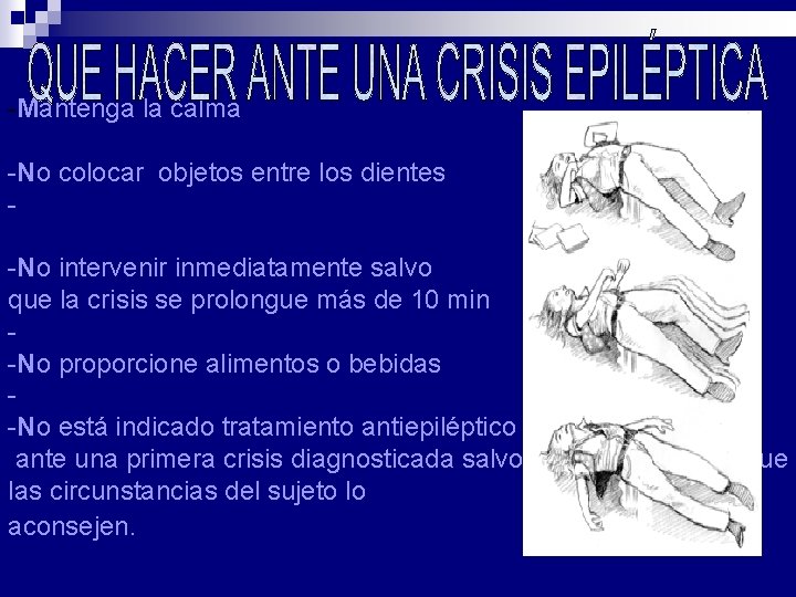 -Mantenga la calma -Despeje el área de alrededor -No colocar objetos entre los dientes -Mantenga la calma -Despeje el área de alrededor -No colocar objetos entre los dientes
