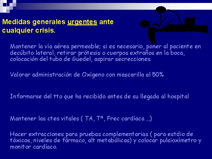Medidas generales urgentes ante cualquier crisis. n n n n n Mantener la vía Medidas generales urgentes ante cualquier crisis. n n n n n Mantener la vía