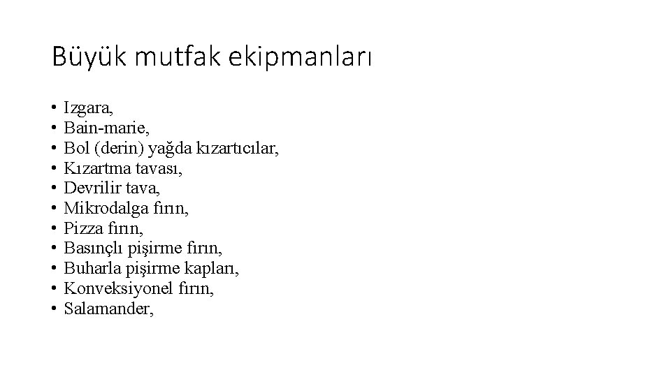 Büyük mutfak ekipmanları • • • Izgara, Bain-marie, Bol (derin) yağda kızartıcılar, Kızartma tavası,