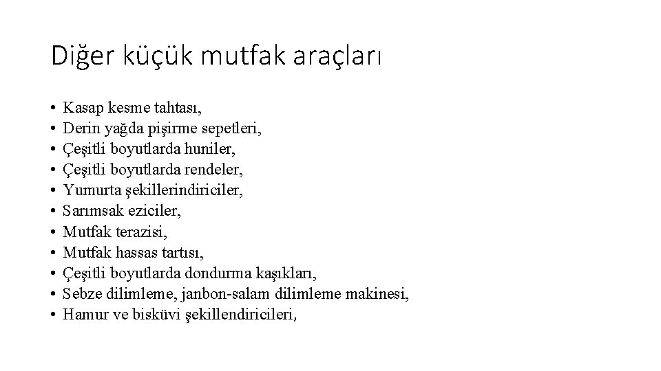 Diğer küçük mutfak araçları • • • Kasap kesme tahtası, Derin yağda pişirme sepetleri,