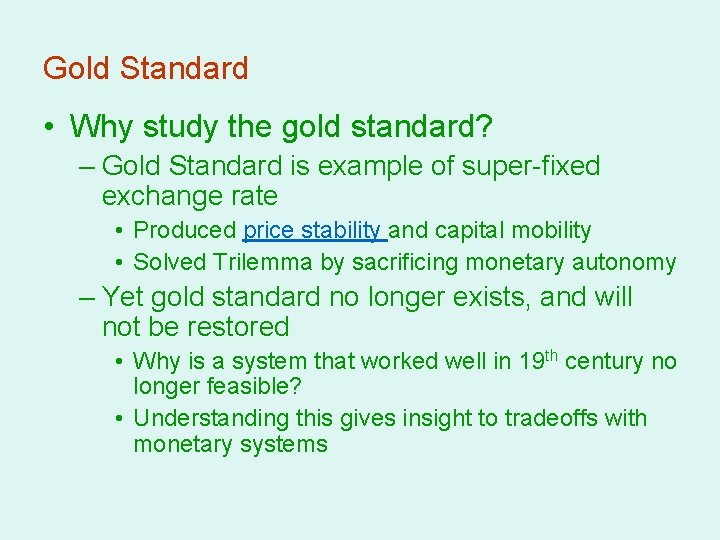 Gold Standard • Why study the gold standard? – Gold Standard is example of