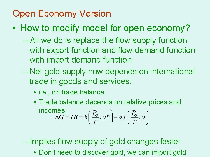 Open Economy Version • How to modify model for open economy? – All we