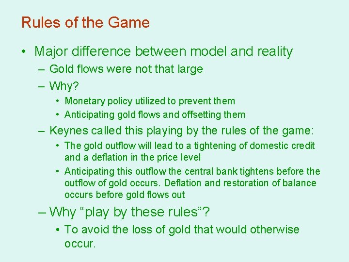 Rules of the Game • Major difference between model and reality – Gold flows