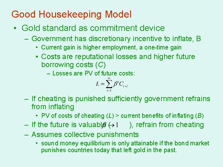 Good Housekeeping Model • Gold standard as commitment device – Government has discretionary incentive