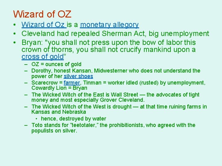 Wizard of OZ • Wizard of Oz is a monetary allegory • Cleveland had