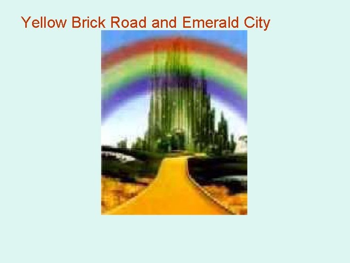 Yellow Brick Road and Emerald City 