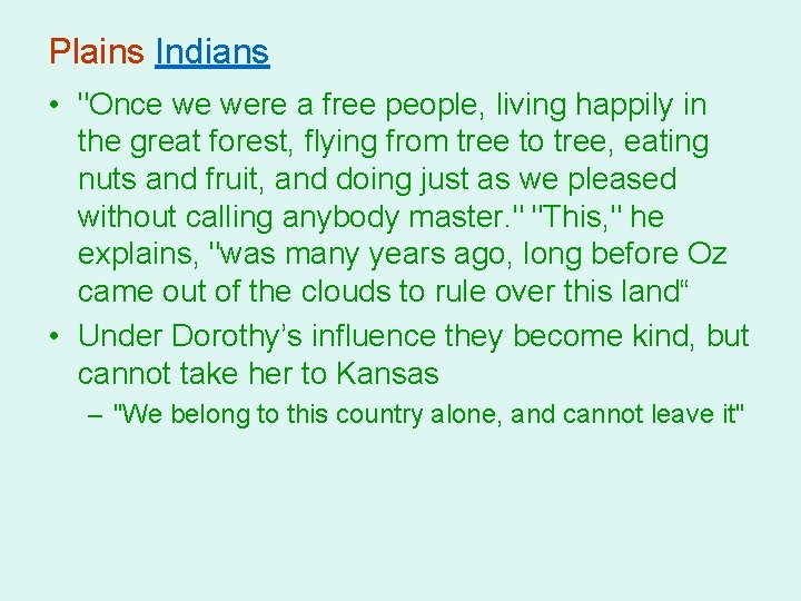 Plains Indians • "Once we were a free people, living happily in the great