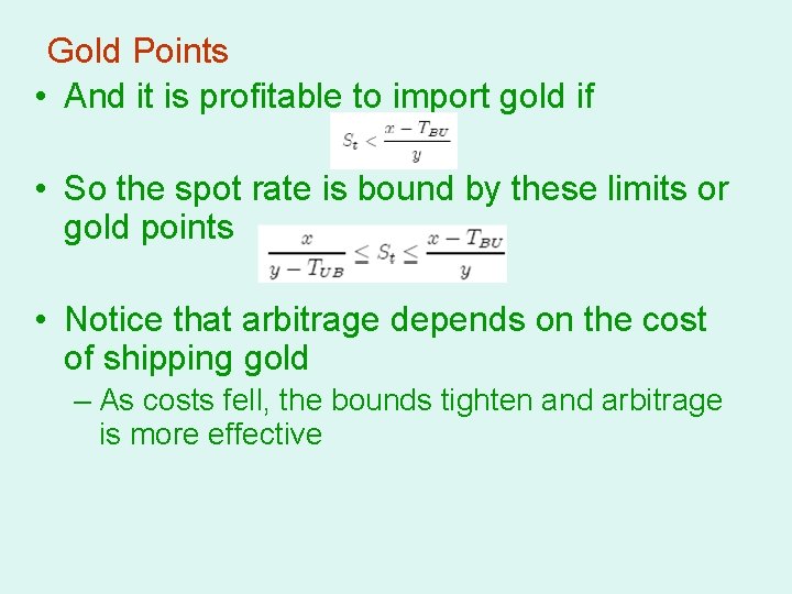 Gold Points • And it is profitable to import gold if • So the