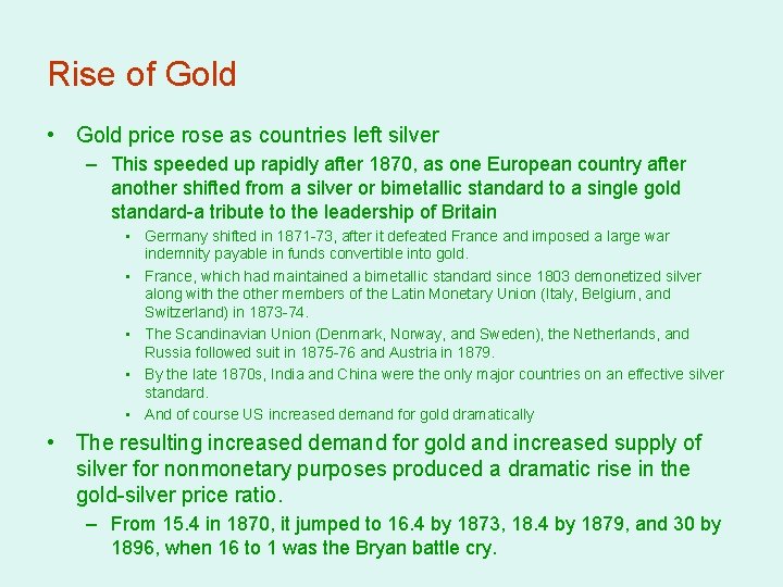 Rise of Gold • Gold price rose as countries left silver – This speeded