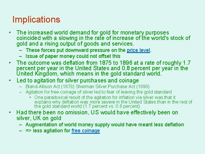 Implications • The increased world demand for gold for monetary purposes coincided with a