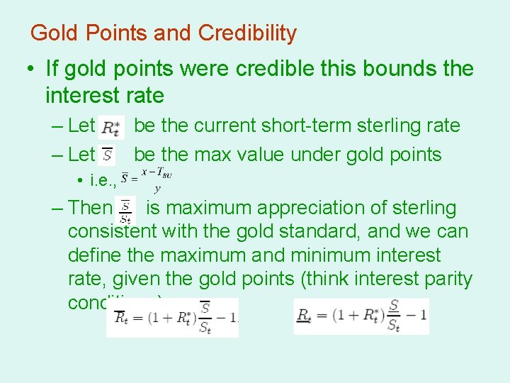 Gold Points and Credibility • If gold points were credible this bounds the interest