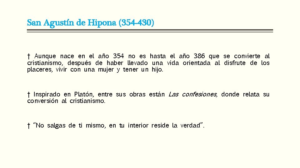 San Agustín de Hipona (354 -430) † Aunque nace en el año 354 no