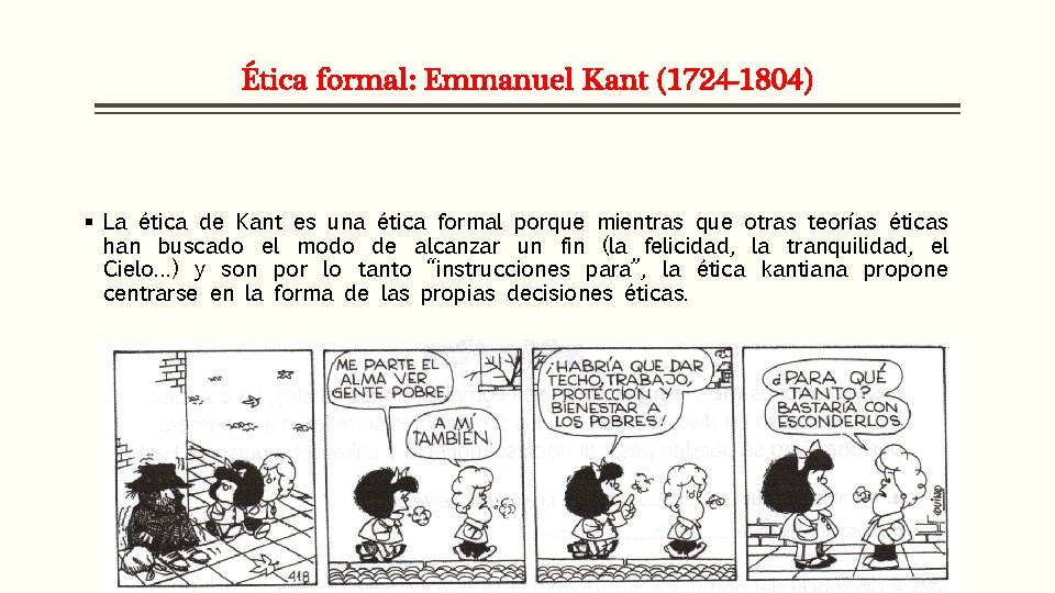 Ética formal: Emmanuel Kant (1724 -1804) § La ética de Kant es una ética