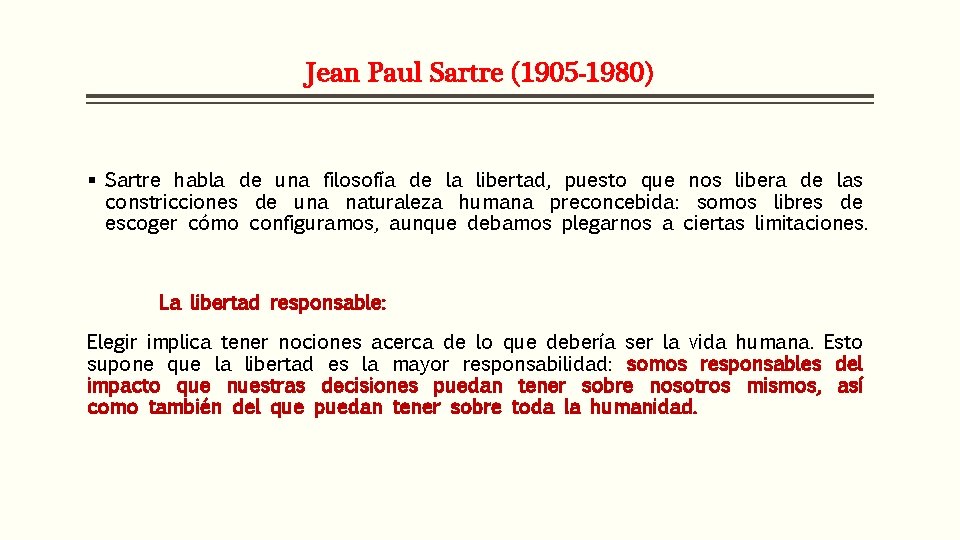 Jean Paul Sartre (1905 -1980) § Sartre habla de una filosofía de la libertad,