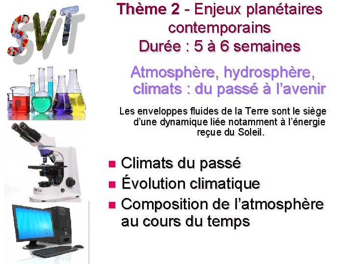 Thème 2 - Enjeux planétaires contemporains Durée : 5 à 6 semaines Atmosphère, hydrosphère,