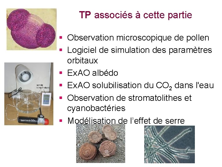 TP associés à cette partie § Observation microscopique de pollen § Logiciel de simulation