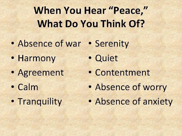 When You Hear “Peace, ” What Do You Think Of? • • • Absence