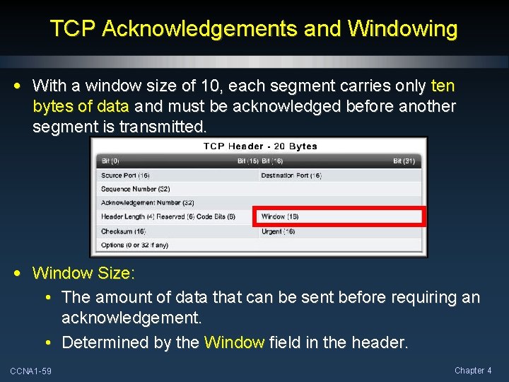 TCP Acknowledgements and Windowing • With a window size of 10, each segment carries