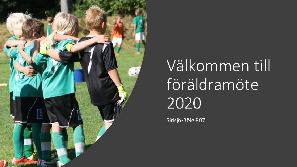 Välkommen till föräldramöte 2020 Sidsjö-Böle P 07 