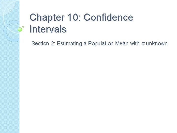 Chapter 10 Confidence Intervals Section 2 Estimating a
