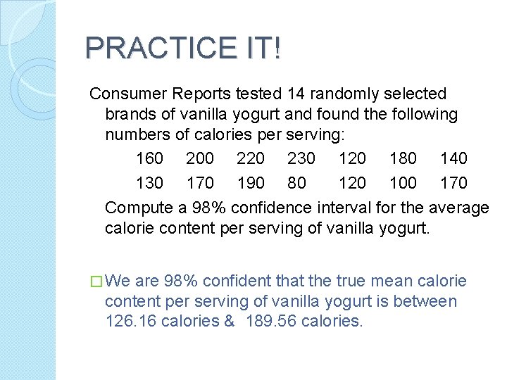 PRACTICE IT! Consumer Reports tested 14 randomly selected brands of vanilla yogurt and found PRACTICE IT! Consumer Reports tested 14 randomly selected brands of vanilla yogurt and found