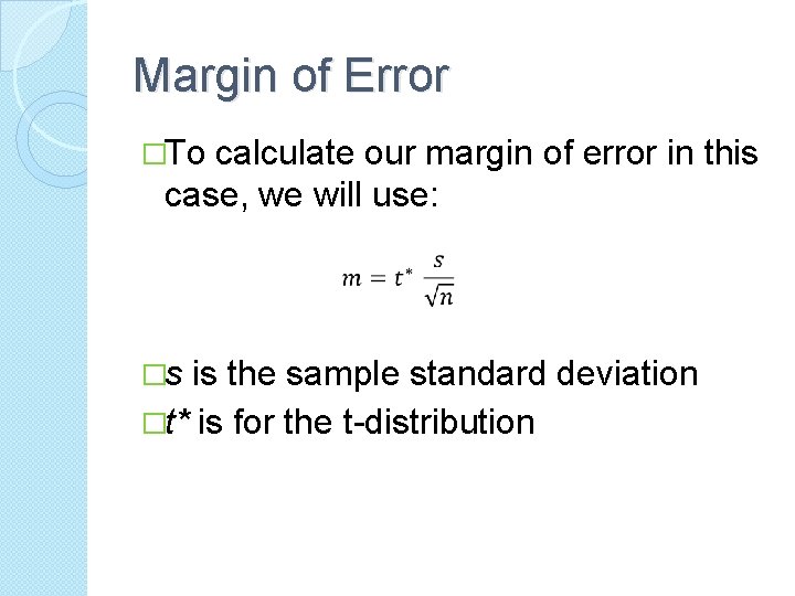 Margin of Error �To calculate our margin of error in this case, we will Margin of Error �To calculate our margin of error in this case, we will