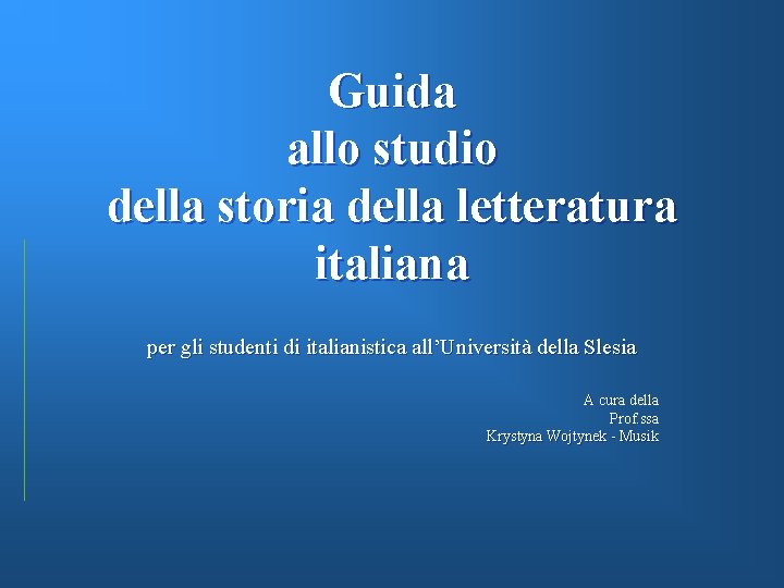 Guida allo studio della storia della letteratura italiana per gli studenti di italianistica all’Università