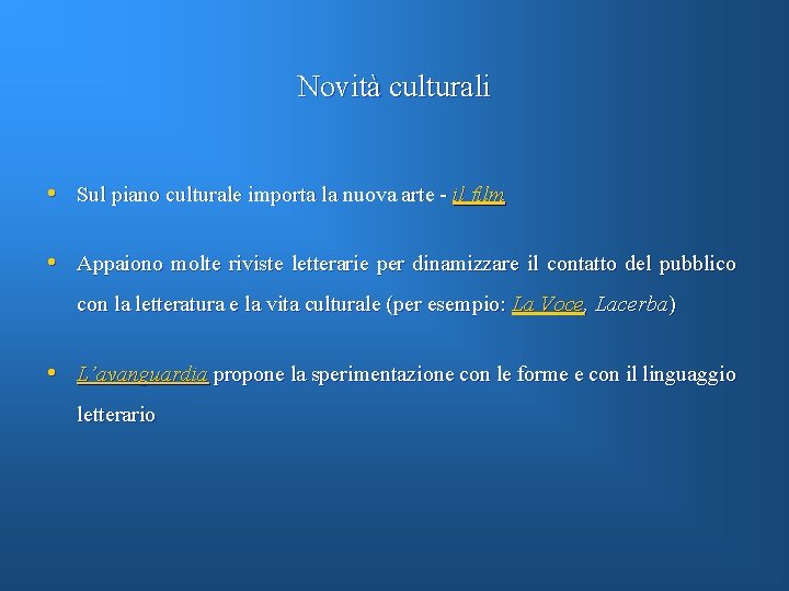 Novità culturali • Sul piano culturale importa la nuova arte - il film •