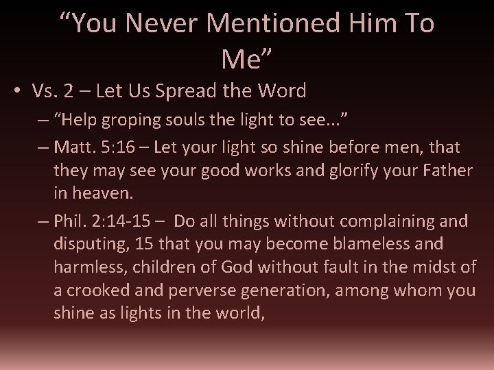 “You Never Mentioned Him To Me” • Vs. 2 – Let Us Spread the