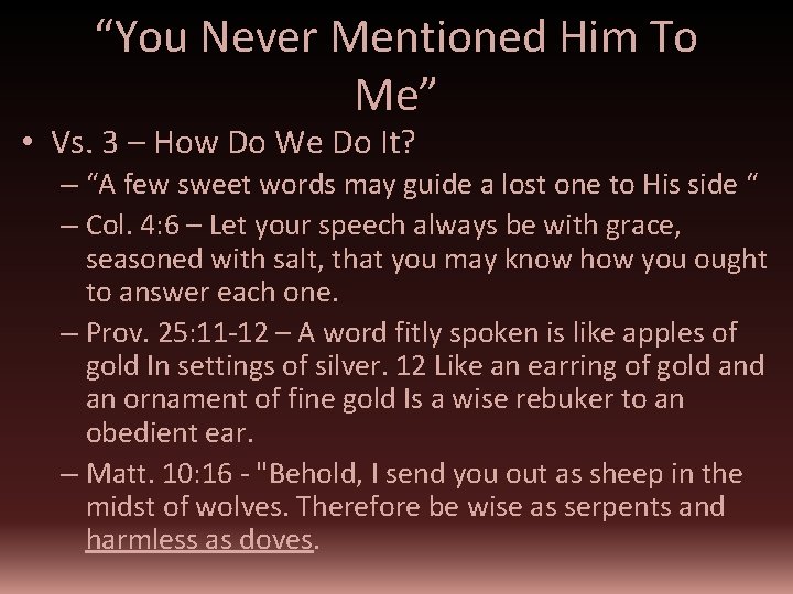 “You Never Mentioned Him To Me” • Vs. 3 – How Do We Do