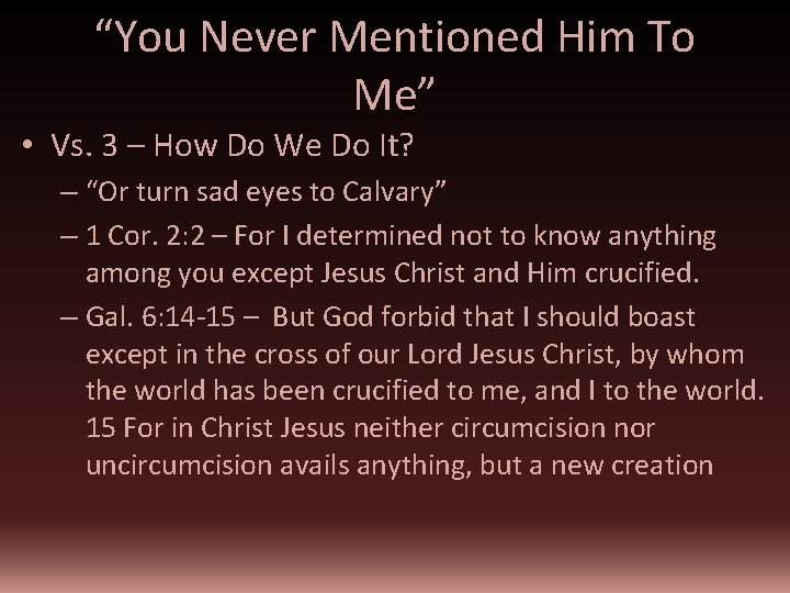 “You Never Mentioned Him To Me” • Vs. 3 – How Do We Do