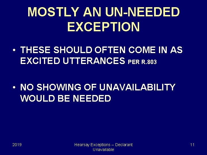MOSTLY AN UN-NEEDED EXCEPTION • THESE SHOULD OFTEN COME IN AS EXCITED UTTERANCES PER