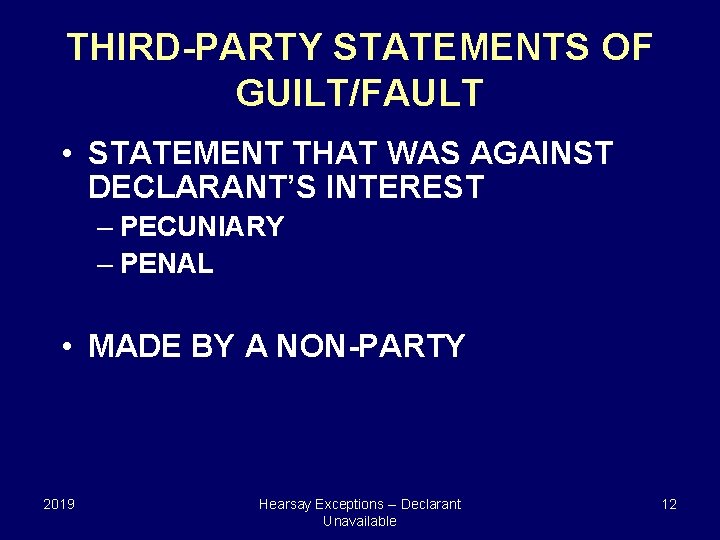 THIRD-PARTY STATEMENTS OF GUILT/FAULT • STATEMENT THAT WAS AGAINST DECLARANT’S INTEREST – PECUNIARY –