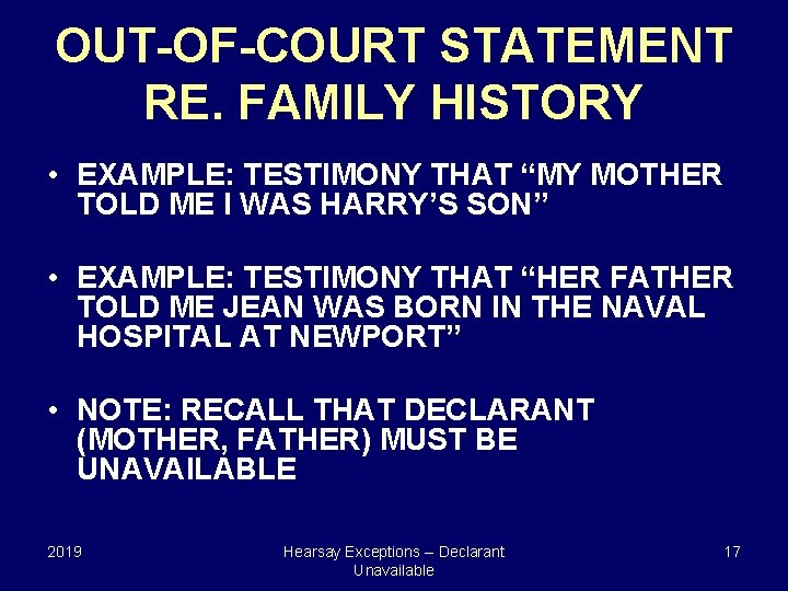 OUT-OF-COURT STATEMENT RE. FAMILY HISTORY • EXAMPLE: TESTIMONY THAT “MY MOTHER TOLD ME I