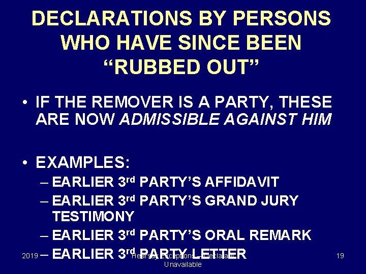 DECLARATIONS BY PERSONS WHO HAVE SINCE BEEN “RUBBED OUT” • IF THE REMOVER IS