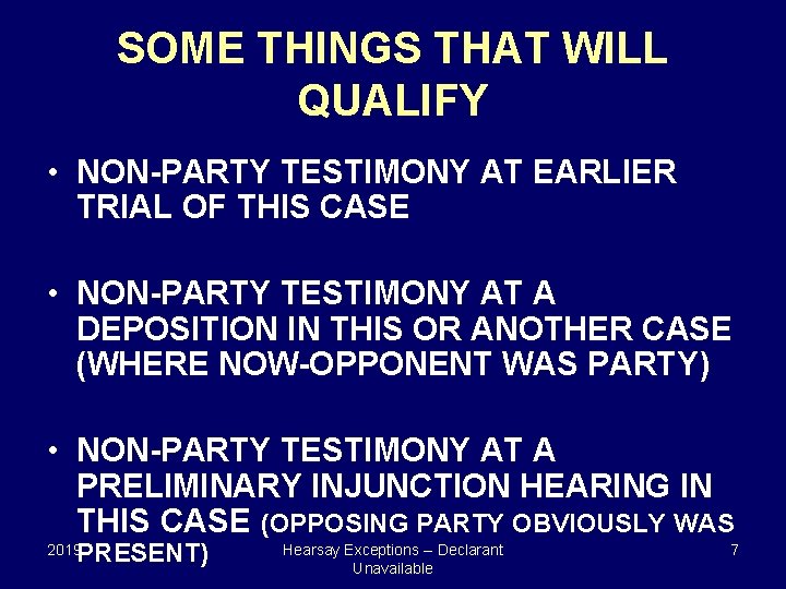 SOME THINGS THAT WILL QUALIFY • NON-PARTY TESTIMONY AT EARLIER TRIAL OF THIS CASE