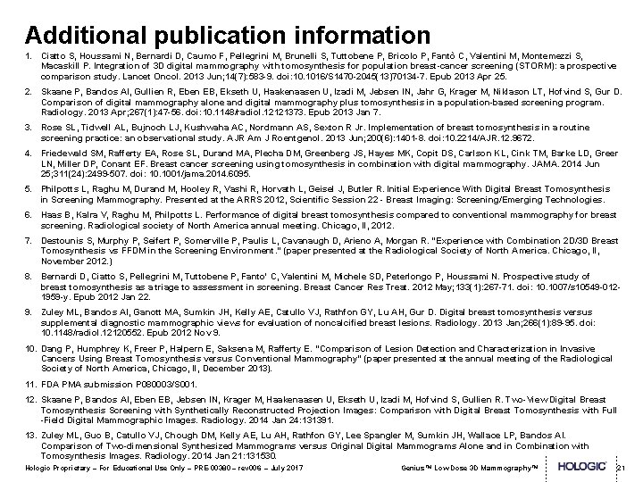 Additional publication information 1. Ciatto S, Houssami N, Bernardi D, Caumo F, Pellegrini M,