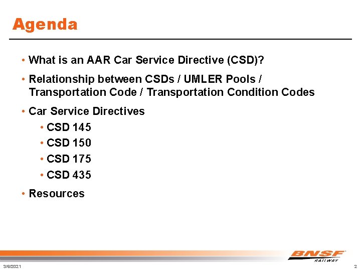 Agenda • What is an AAR Car Service Directive (CSD)? • Relationship between CSDs