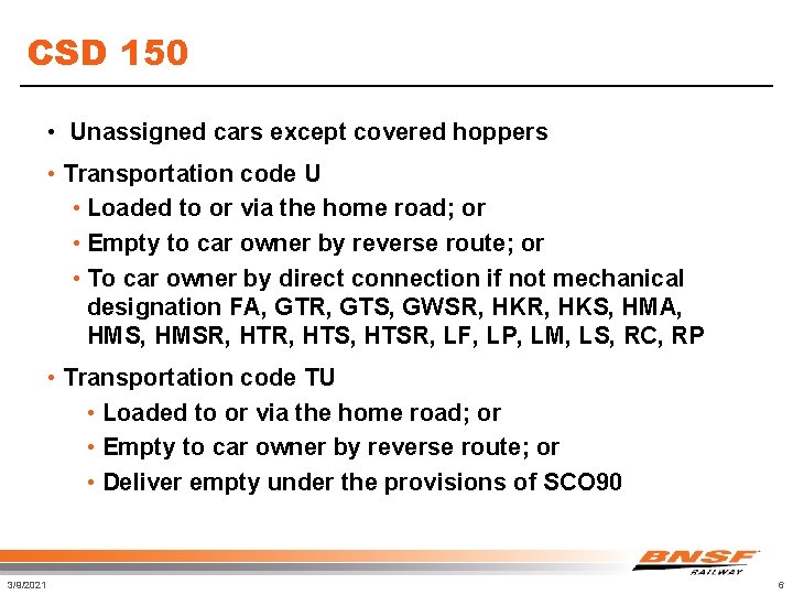 CSD 150 • Unassigned cars except covered hoppers • Transportation code U • Loaded