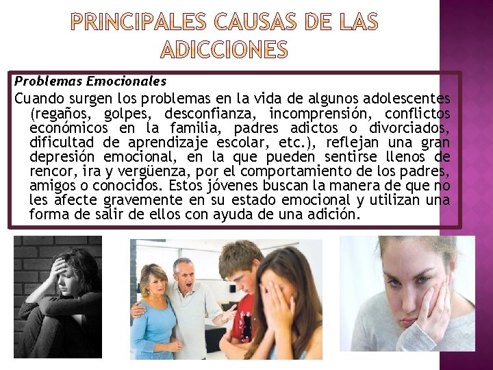 Problemas Emocionales Cuando surgen los problemas en la vida de algunos adolescentes (regaños, golpes,