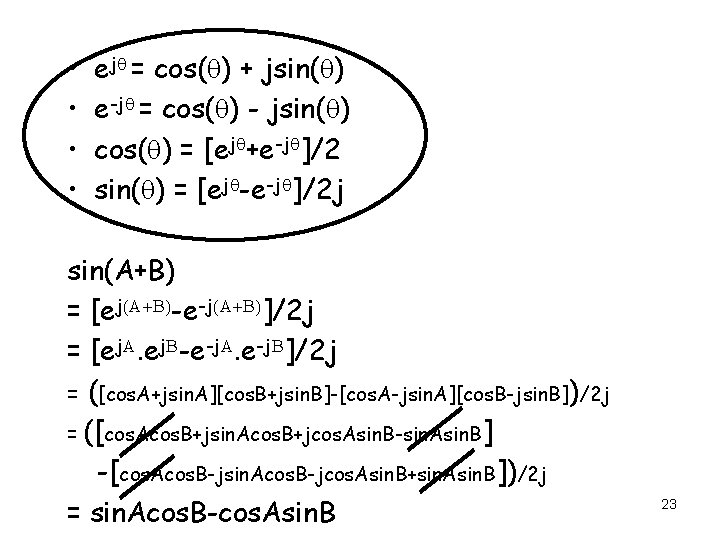 • • ejq = cos(q) + jsin(q) e-jq = cos(q) - jsin(q) cos(q) • • ejq = cos(q) + jsin(q) e-jq = cos(q) - jsin(q) cos(q)