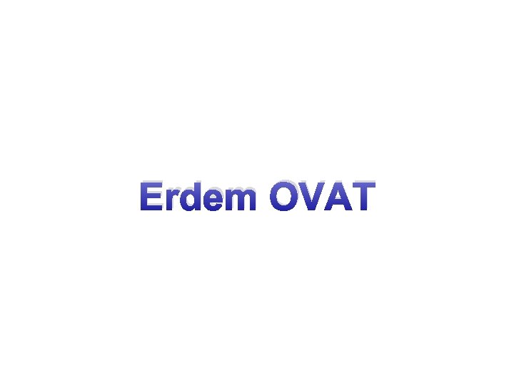 Erdem OVAT 