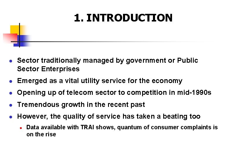 1. INTRODUCTION Sector traditionally managed by government or Public Sector Enterprises Emerged as a