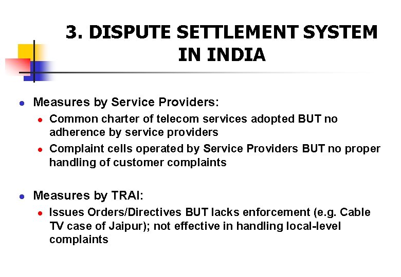 3. DISPUTE SETTLEMENT SYSTEM IN INDIA Measures by Service Providers: Common charter of telecom